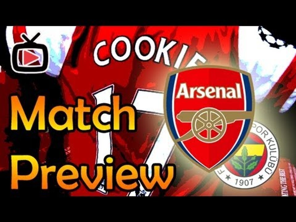 Arsenal FC V Fenerbahce Match Preview At Emirates By Cookie - ArsenalFanTV.com