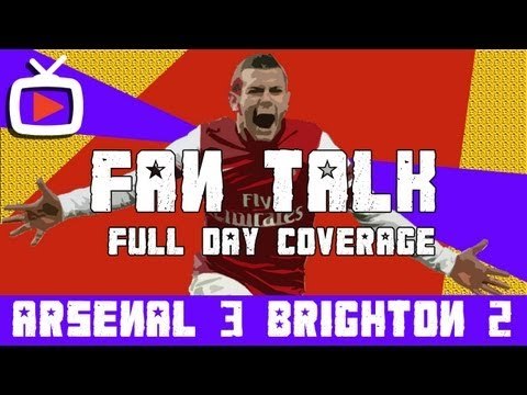 Fan Talk Full Day FA Cup Arsenal 3 Brighton 2 - Arsenalfantv.com