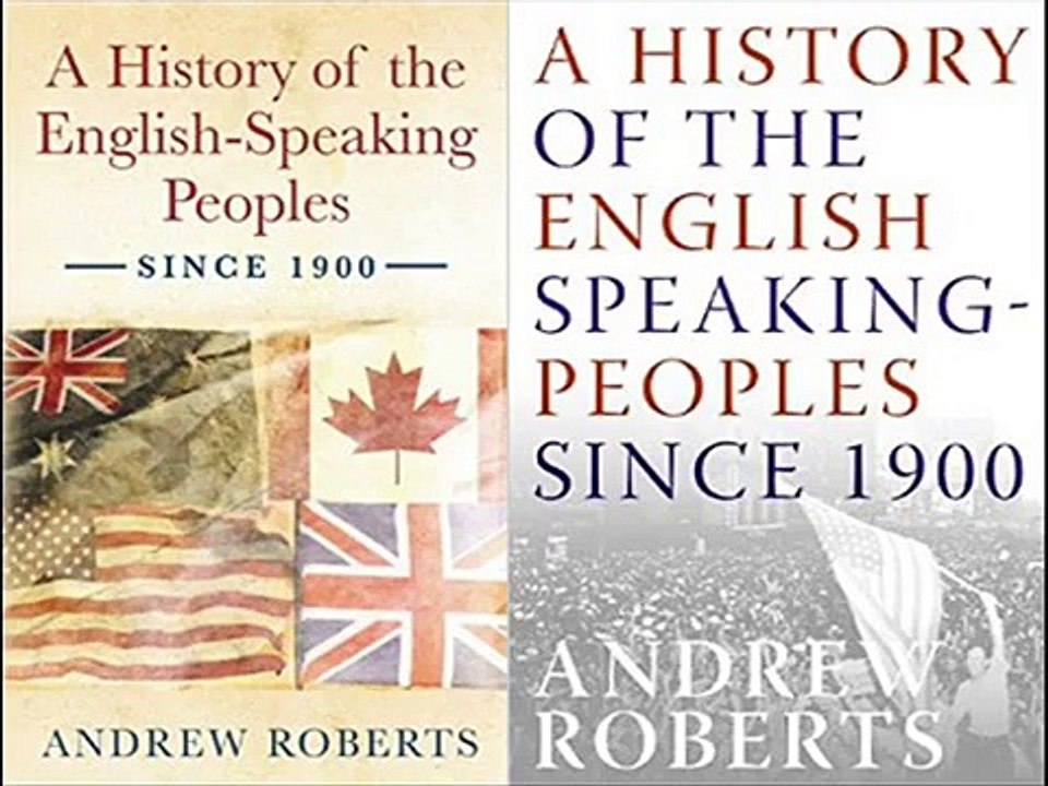 Andrew Roberts: "A History of the English-Speaking Peoples Since 1900" (Start the Week, 9/10/06)