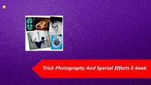 [Photo Tricks] Trick Photography And Special Effects E-book