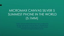 Micromax Canvas Silver 5 Slimmest Phone Ever Review (Camera, Features, Design, Price)