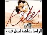 تحميل فيلم الاكشن و الرومنسى Kites 2010 مدبلج للعربية