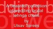 Wedding Bridal Lehnga Cholis
