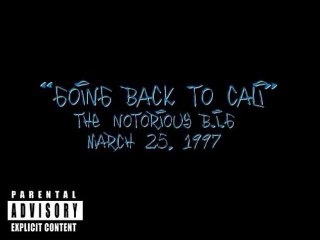 The Notorious B I G - Going Back to Cali