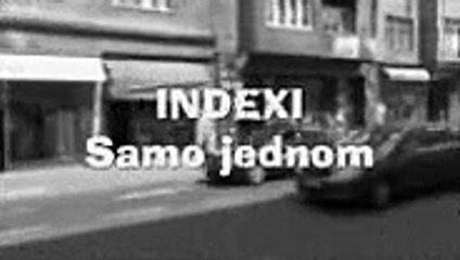 INDEXI - Samo jednom (1977)