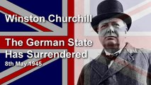 Winston Churchill Speech - The German State Has Surrendered  -  8th May 1945