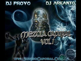 MEZCLA CAPORAL VOL. 1 DJ PROYO Ft DJ ARKANTO ( Sayas Remix )