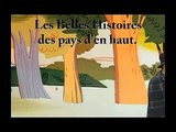 Les Belles Histoires des pays d'en haut.