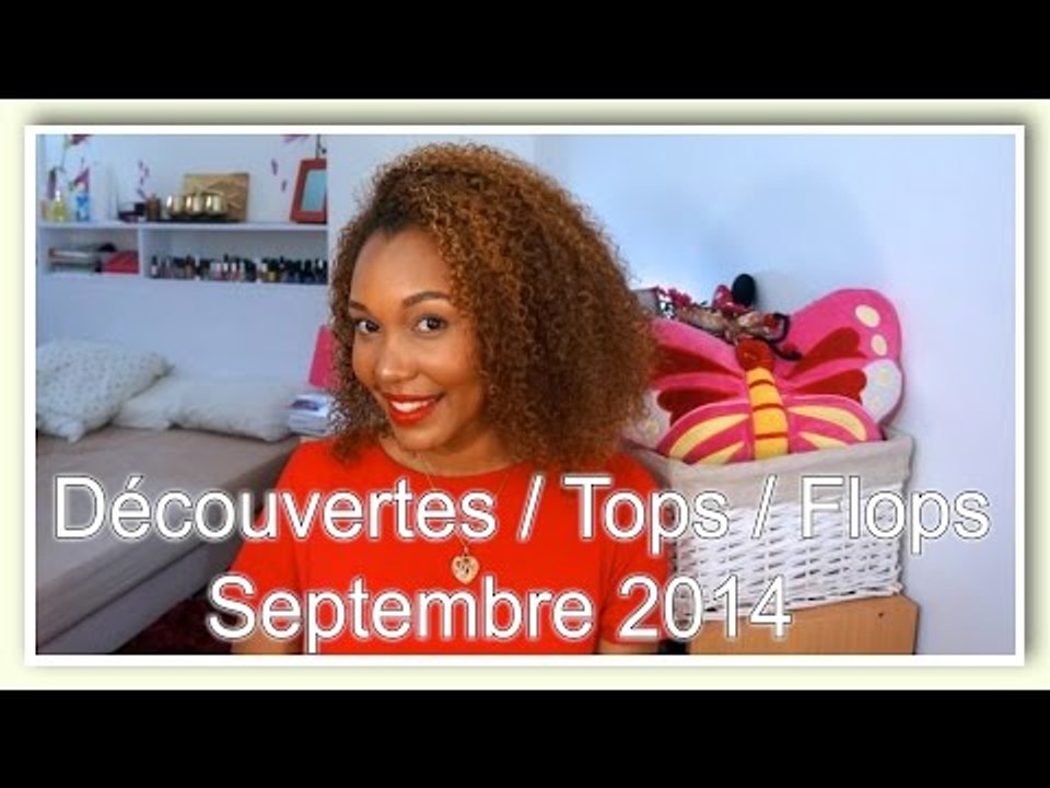 Découvertes / Tops / Flops - Septembre 2014
