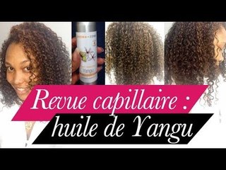 - Revue capillaire : huile de Yangu -