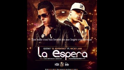Gotay Ft Nicky Jam - La Espera