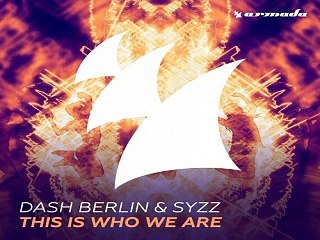 [ DOWNLOAD MP3 ] Dash Berlin & Syzz - This Is Who We Are (Club Mix)