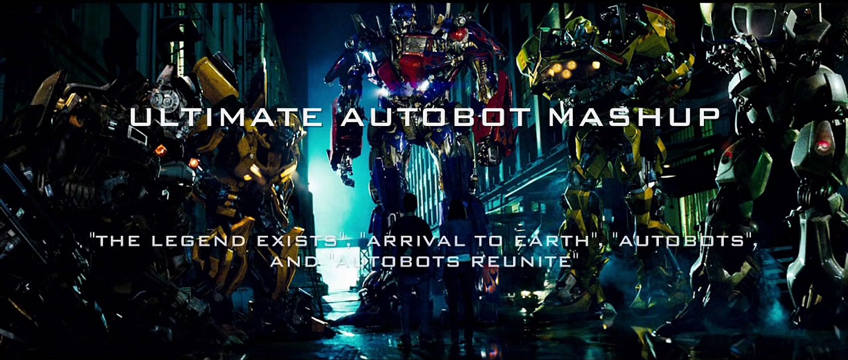 Ultimate Transformers Theme Mashup - "Arrival to Earth" and "Autobots Reunite" by Steve Jablonsky