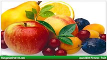 Learn Hungarian Vocabulary with Pictures - Get Your Fruits!