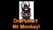 Don't Hurt Mr Monkey!