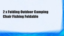 2 x Folding Outdoor Camping Chair Fishing Foldable