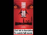 28 Days Later... (2002) Full movie