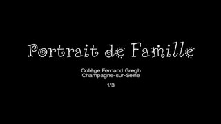 Portrait de Famille 2015 (1-3), spectacle de théâtre et danse - Collège Fernand GREGH