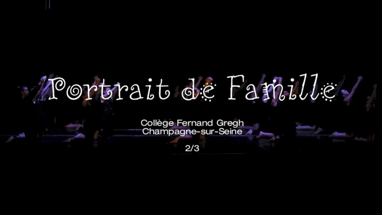 Portrait de Famille 2015 (2-3), spectacle de théâtre et danse - Collège Fernand GREGH