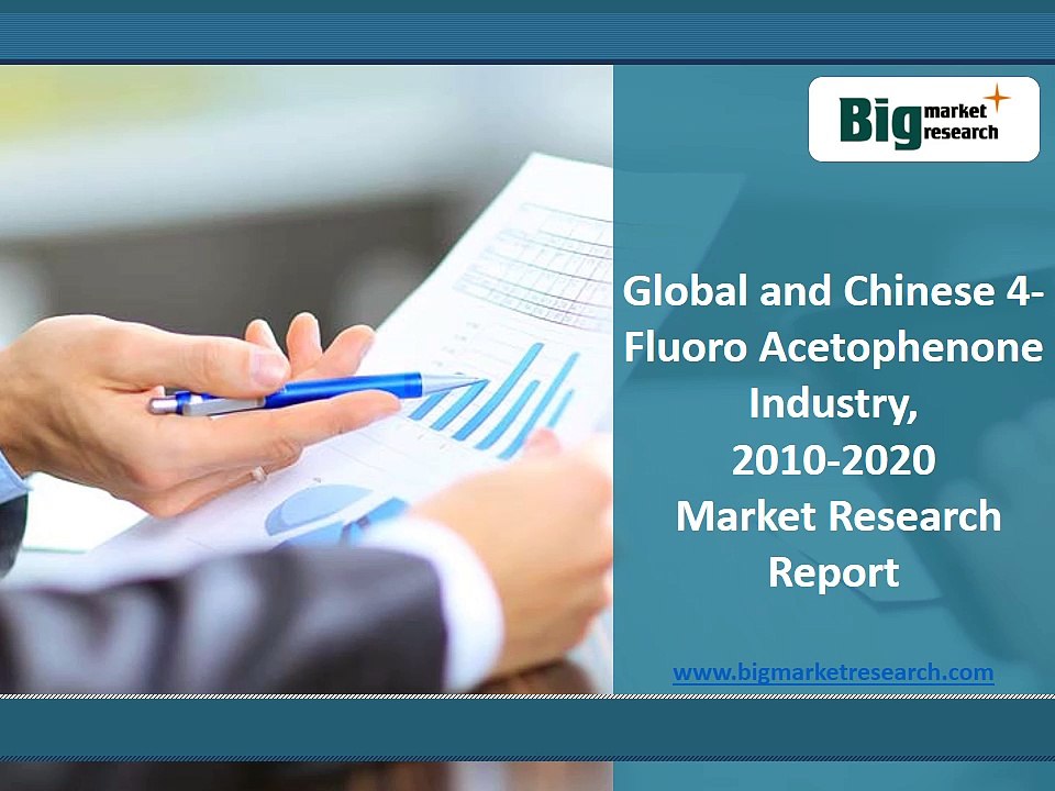 Global and Chinese 4-Fluoro Acetophenone Market Analysis, Share 2010-2020