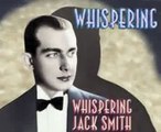 Whispering Jack Smith - Whispering