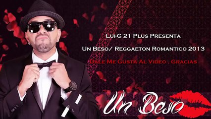 Luigi 21 Plus ~ Un Beso (Letra) [Original] ✓REGGAETON 2013✓