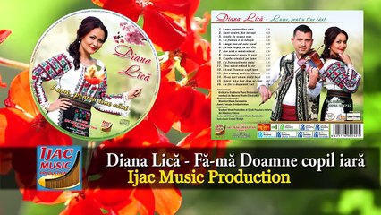 Diana Lica - Fa-ma Doamne copil iara