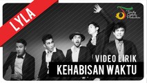 Lyla - Kehabisan Waktu | Video Lirik