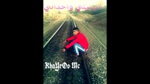 Îmàd Mç KhàŸrÔô Ràp RNB Algerian خليتيني واحداني،2