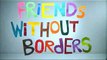 Countries Have Borders - Friends Without Borders