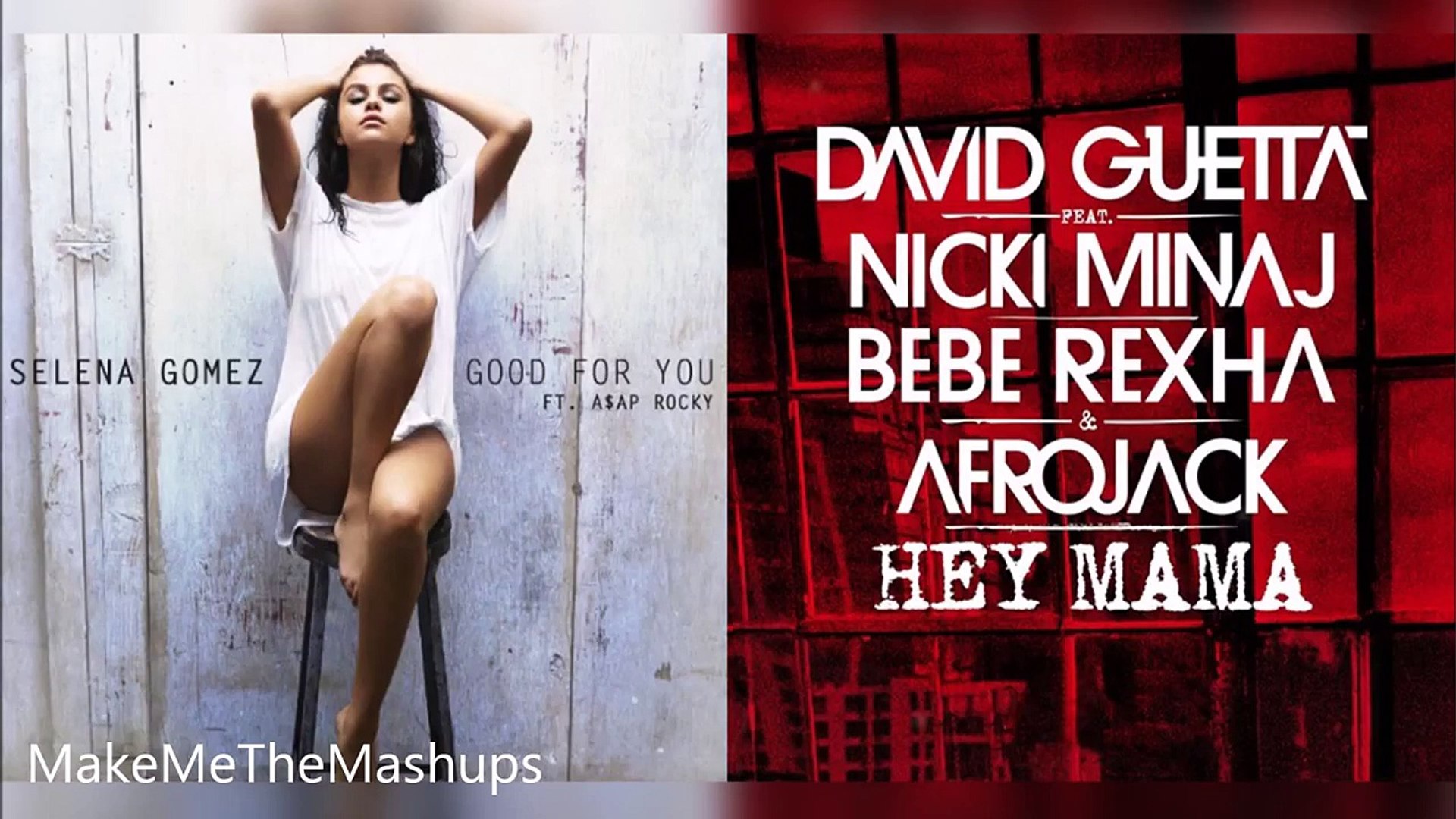 Good For Your Mama Selena Gomez Vs David Guetta Ft Nicki Minaj Bebe Rexha Afrojack Video Dailymotion