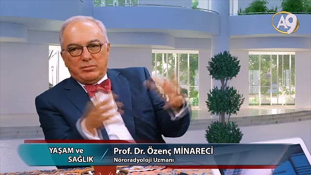 Yaşam ve Sağlık - 64. Bölüm - Prof. Dr. Özenç Minareci, Nöroradyoloji Uzmanı