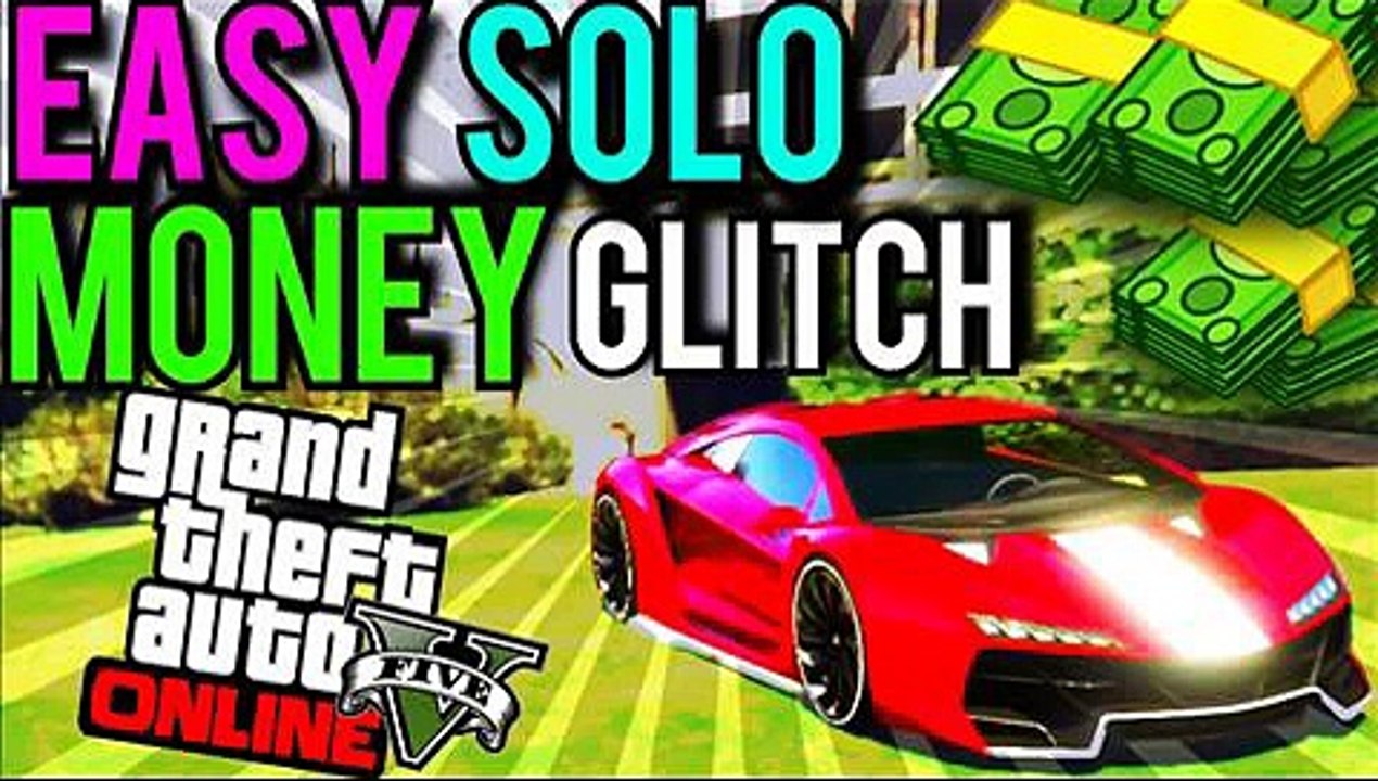 Gta 5 Online New Solo Money Glitch 1 19 Duplication Glitch 1 19 Money Glitches Video Dailymotion