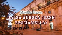Ricette base- LA SALSA AURORA