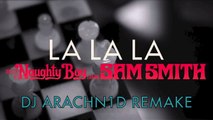 Lalala  Naughty Boy ft. Sam Smith (Dj Arachn1d Remake)