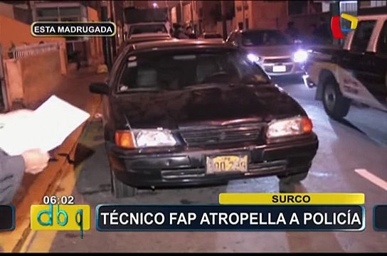 Técnico FAP en estado de ebriedad atropelló a policía durante operativo en Surco