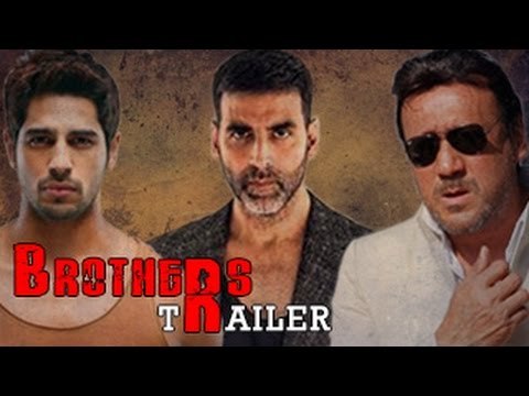 Brothers Official Trailer starring Akshay Kumar, Siddharth Malhotra & Jackie Shroff Out.