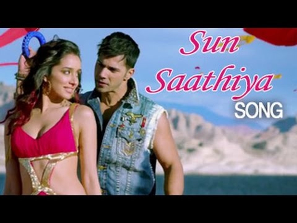 Sun Saathiya | ABCD 2 | Varun Dhawan, Shraddha Kapoor | Full Video Song Releases