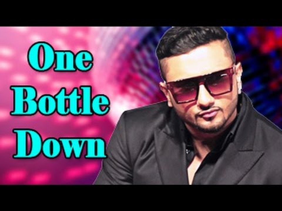 One Bottle Down Song Releases | Yo Yo Honey Singh | New Song 2015