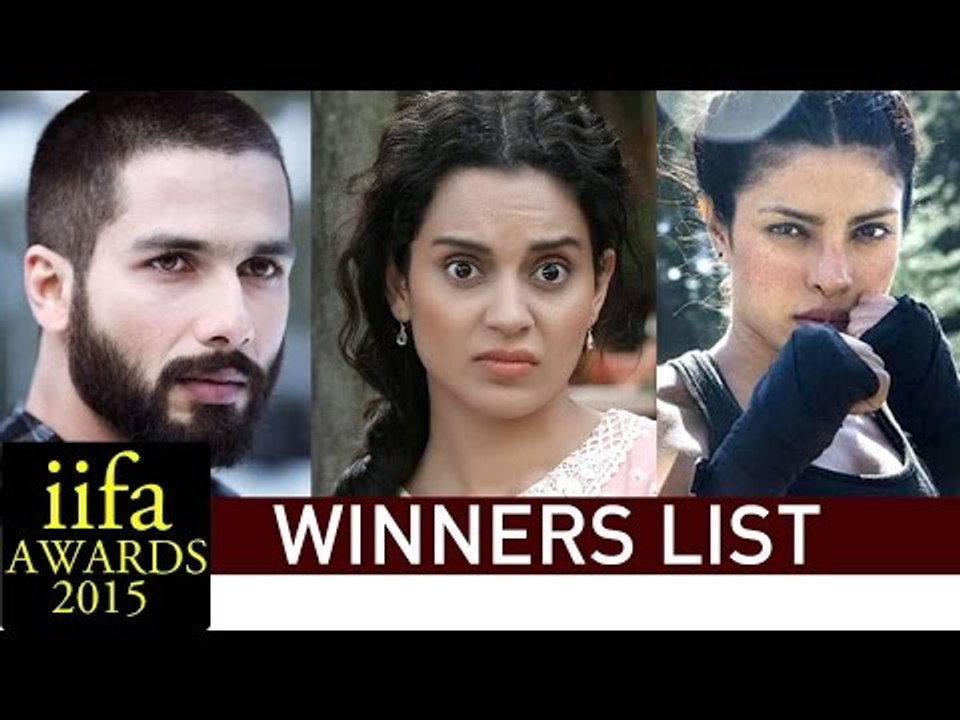 IIFA Awards 2015 WINNERS | Kangana Ranaut, Shahid Kapoor, Priyanka Chopra
