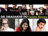 Dil Dhadakne Do Movie REVIEW | Celebs SAY A MUST WATCH