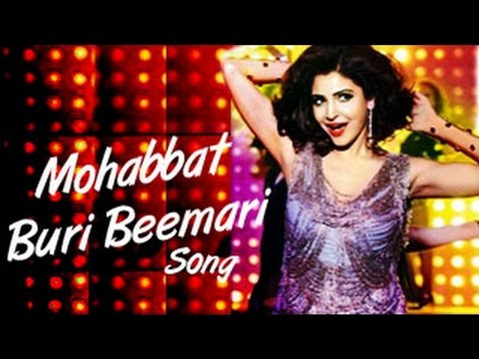 Mohabbat Buri Beemari VIDEO SONG Bombay Velvet RELEASES | Ranbir Kapoor, Anushka Sharma
