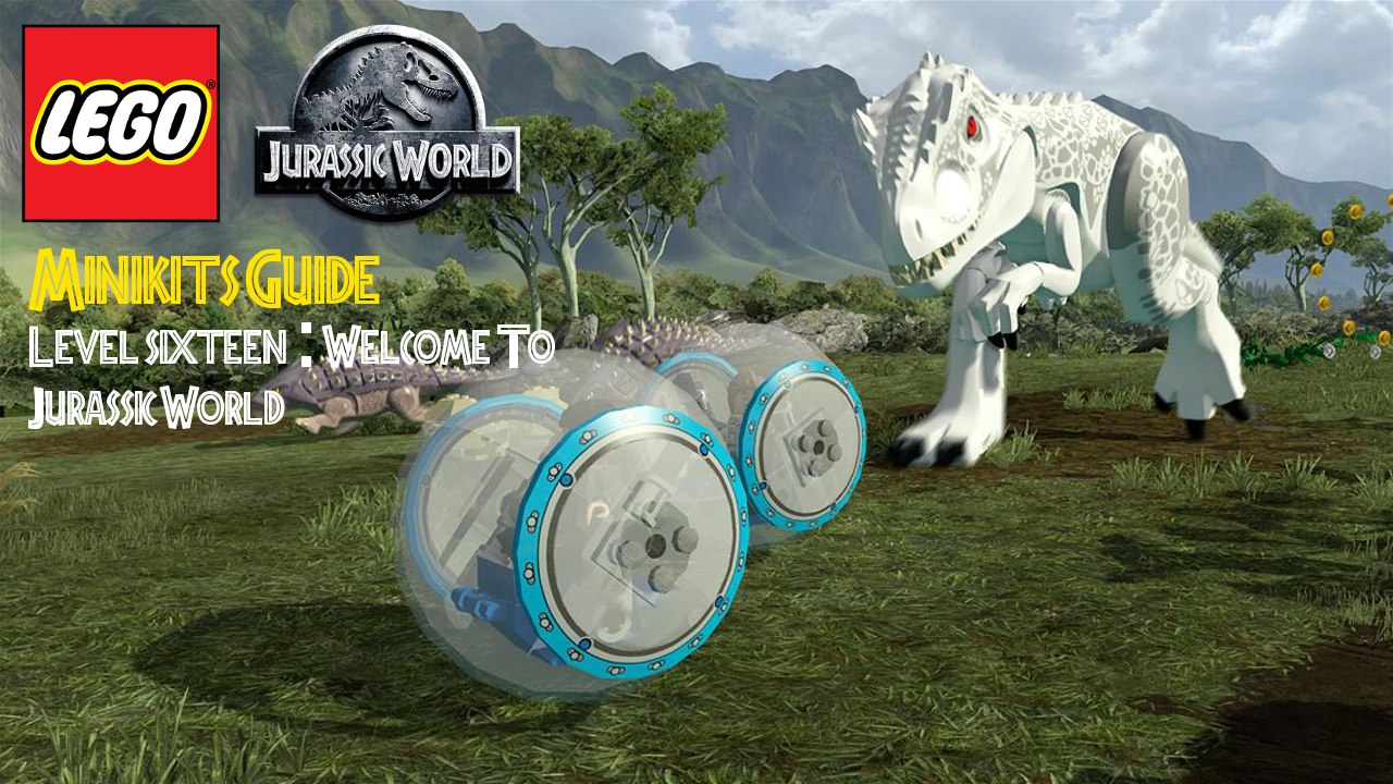 Lego Jurassic World - Level 16 - Welcome To Jurassic World Minikits Guide