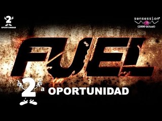 2ª oportunidad#17: FUEL