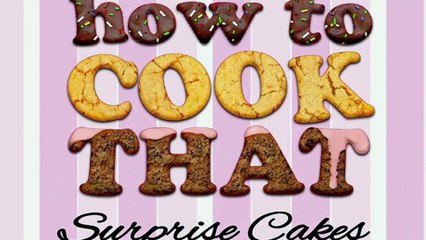 Surprise Cakes App HOW TO COOK THAT