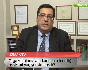 Orgazm olamayan kadınlar cinselliği eksik mi yaşıyor demektir?