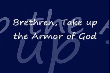 Take Up Our WEAPONS The Armor of God