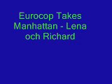 Eurocop Takes Manhattan Lena och Richard