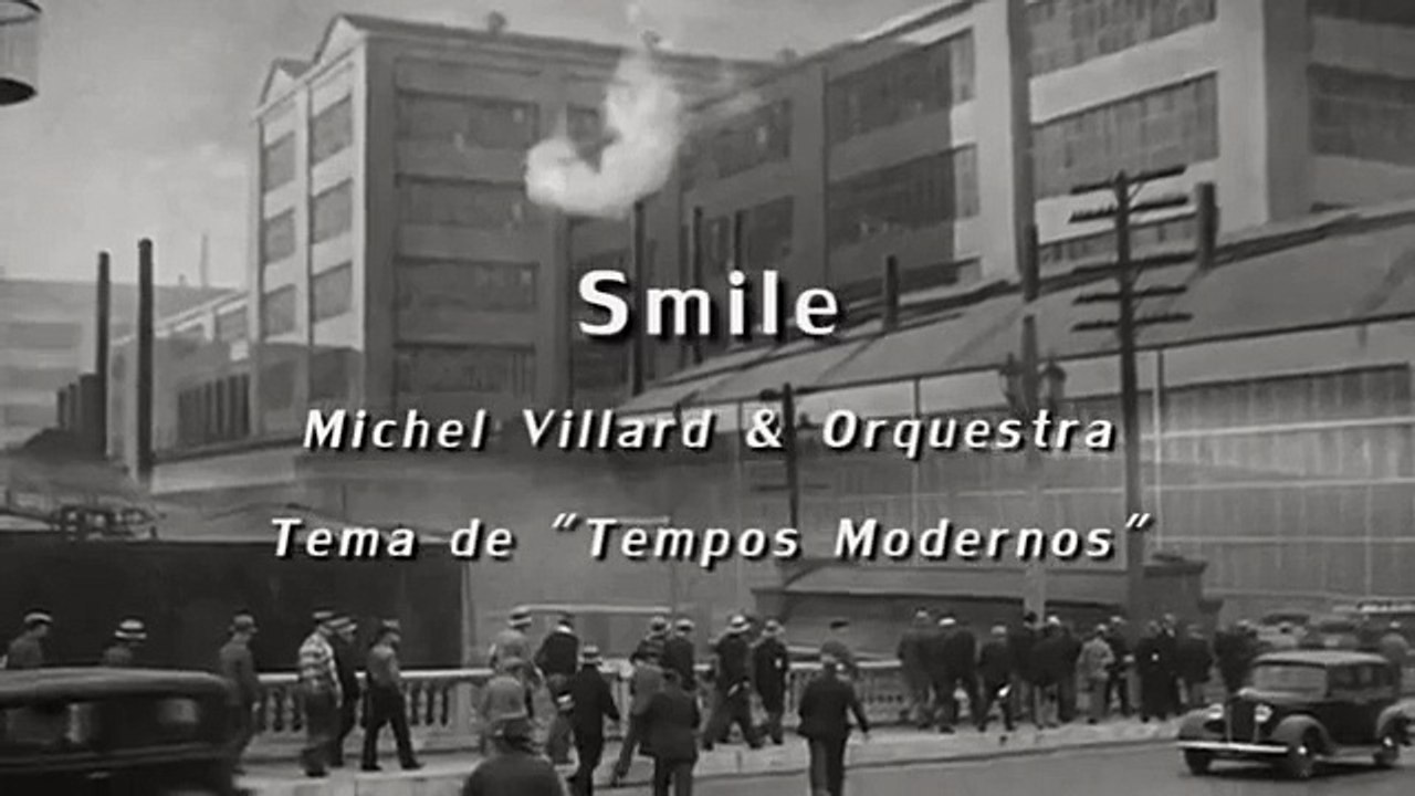 Charles Chaplin - Smile - Tempos Modernos/1936