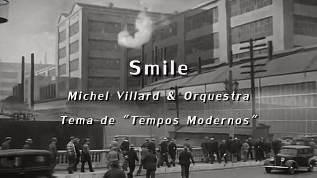 Charles Chaplin - Smile - Tempos Modernos/1936